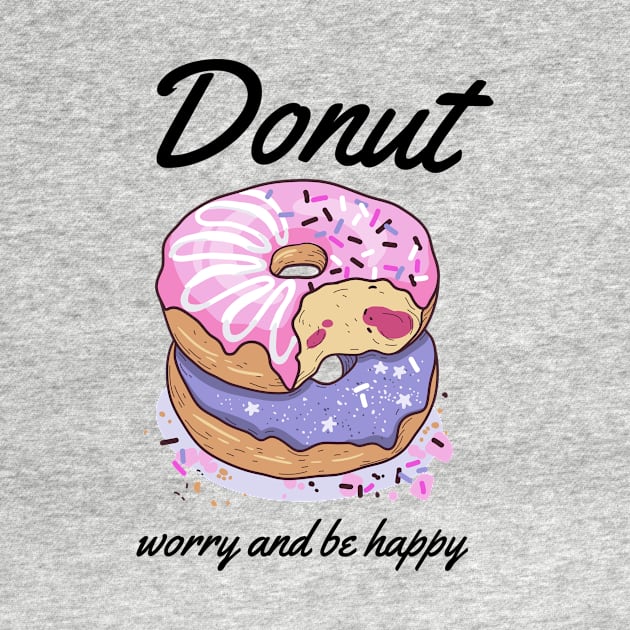 Donut Worry And Be Happy-Donut Forever by POD Anytime